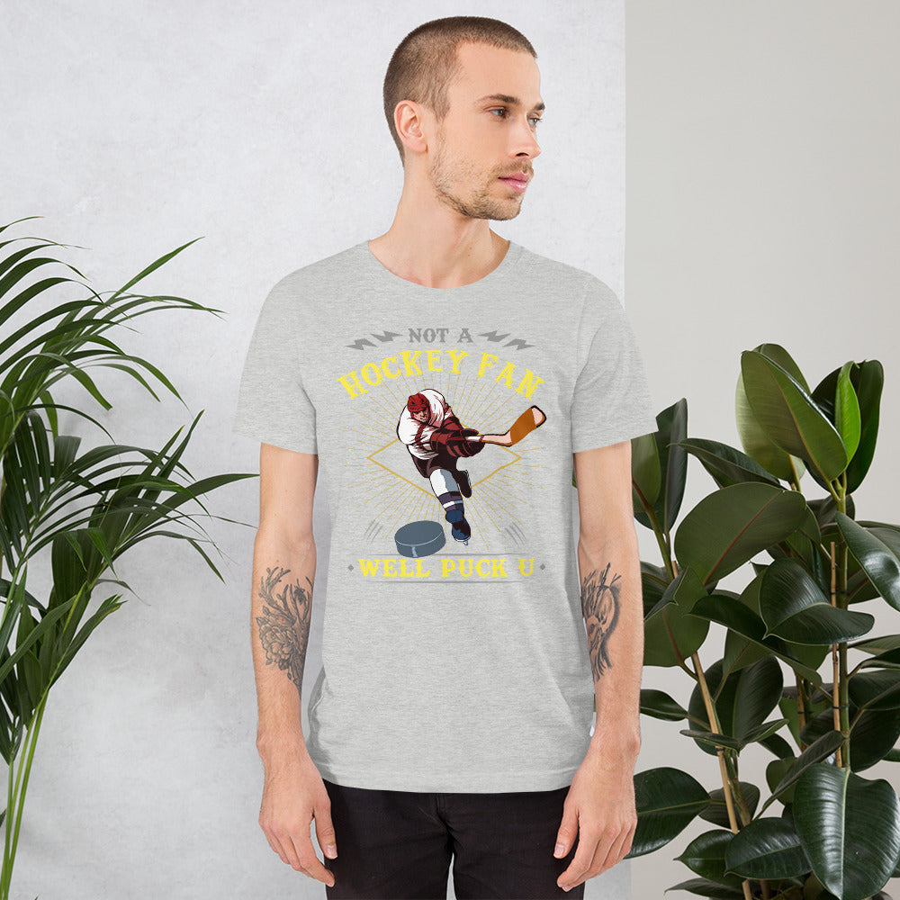 Funny Sports Tee - Not A Hockey Fan? Well Puck You Short-Sleeve T-Shirt