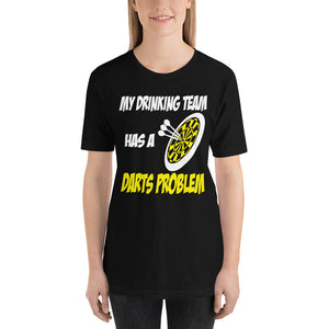 Funny - My Drinking Team Has A Darts Problem Unisex T-Shirt