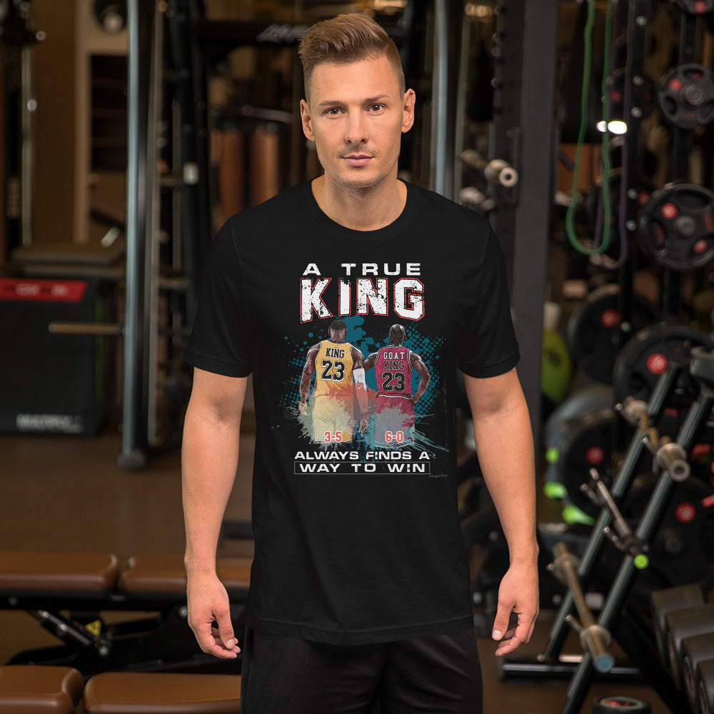 A True King Finds A Way To Win #23 Basketball Short-Sleeve Unisex T-Shirt